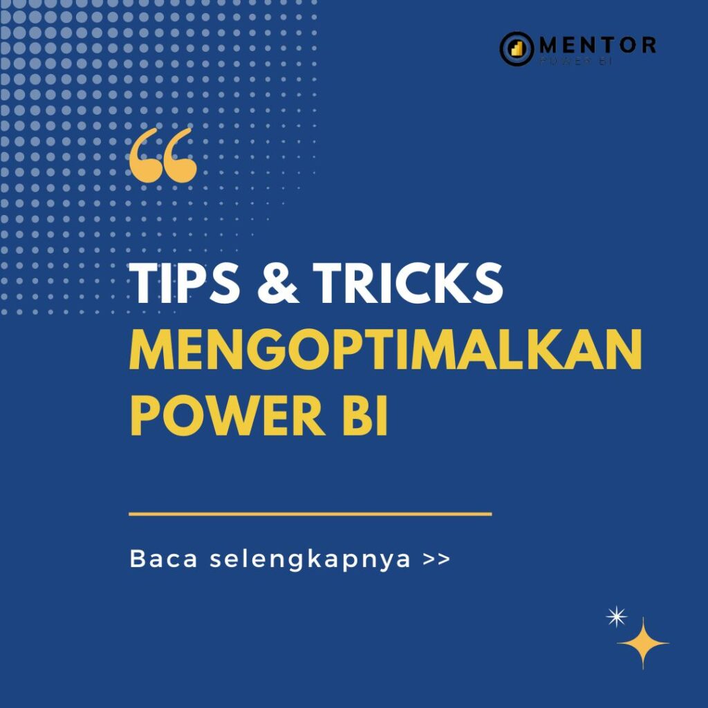 Tips & Tricks Mengoptimalkan Power BI